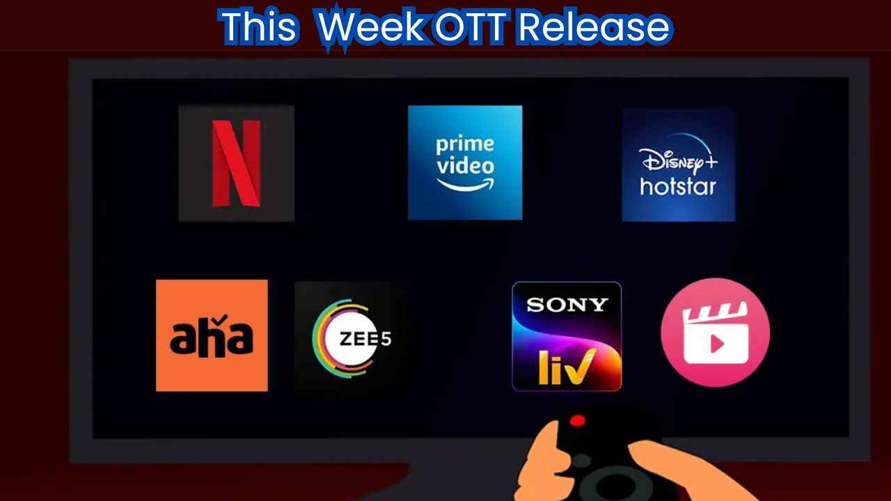 OTT release This week: இந்த வார OTT பாடங்களை பார்த்து மஜா பண்ணுங்க