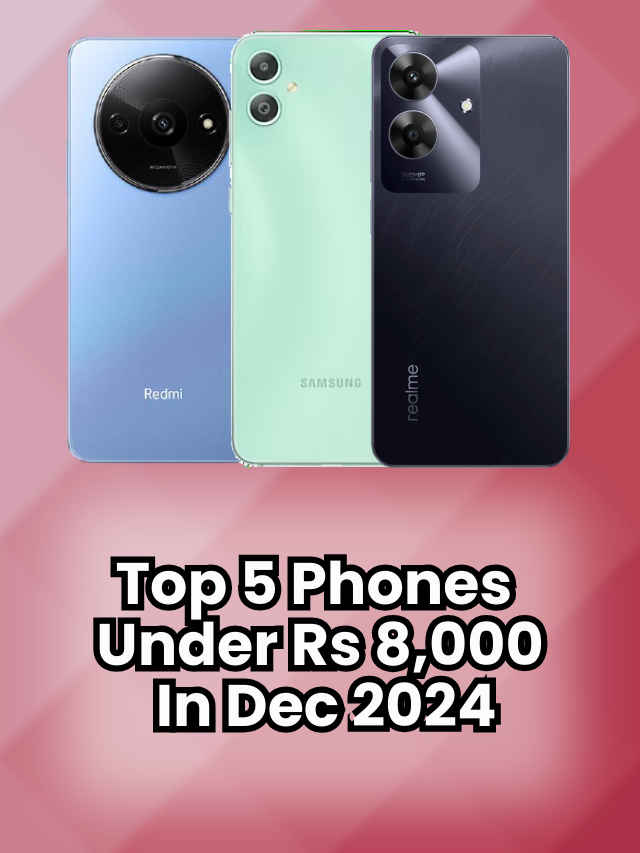 Top 5 phone under Rs 8,000 in Dec 2024 (1)