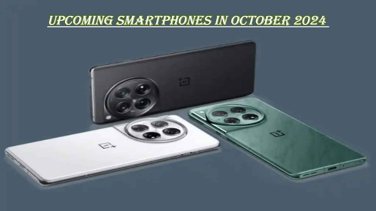  Upcoming Phones in October 2024: पुढील महिन्यात लाँच होणार जबरदस्त स्मार्टफोन, Oneplus ते Vivo चे फोन्स यादीत समाविष्ट