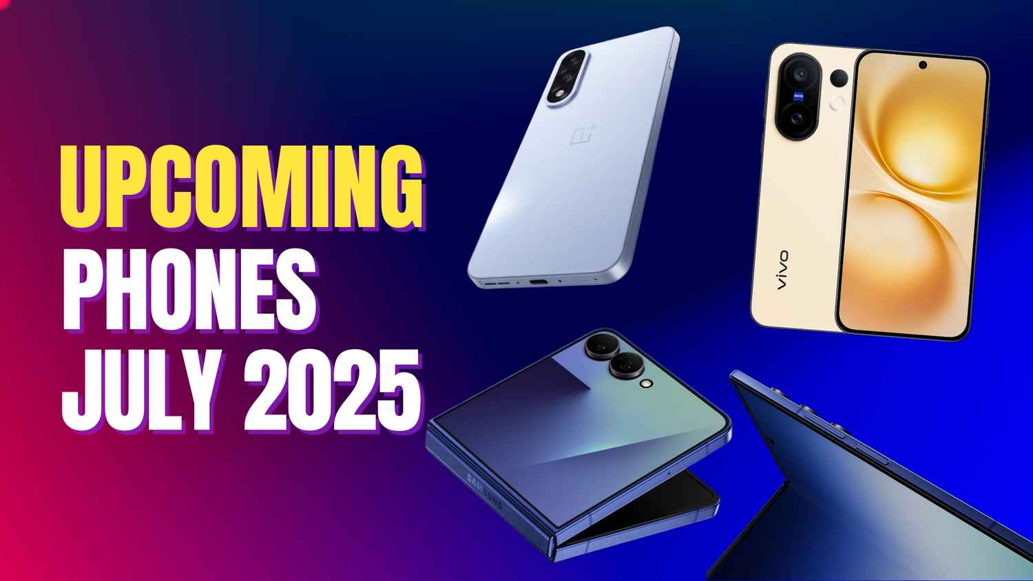 Top upcoming phones in July 2025: What’s launching, who it’s for, and why it matters