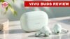 Vivo Buds review: the sub-Rs 2,000 earbuds that get the basics exactly right
