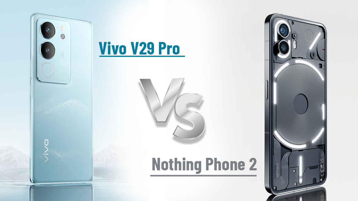 Vivo V29 Pro के सामने दीवार बनकर खड़ा है Nothing Phone 2, देखें कौन सा फोन ज्यादा बेहतर | Tech News