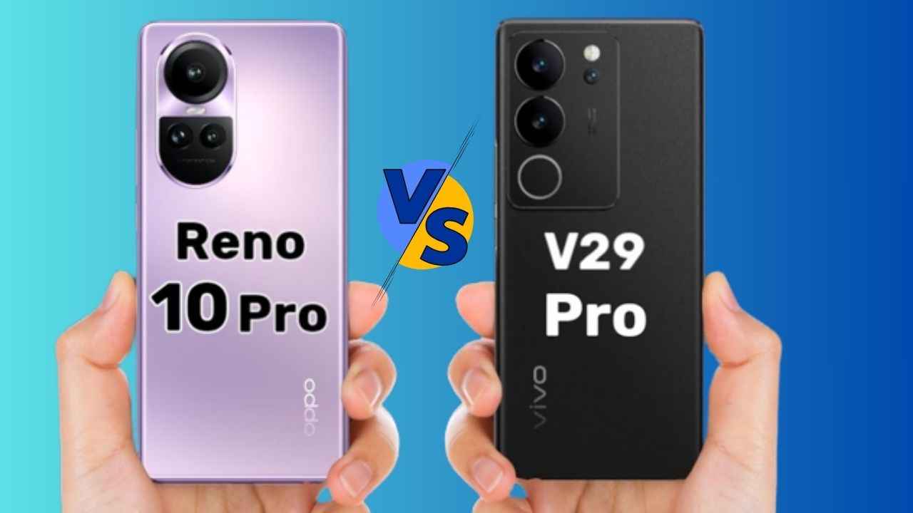 Vivo V29 pro Vs Reno 10 Pro:40,000 விலையில் வரும் இந்த போனில் எது பெஸ்ட்