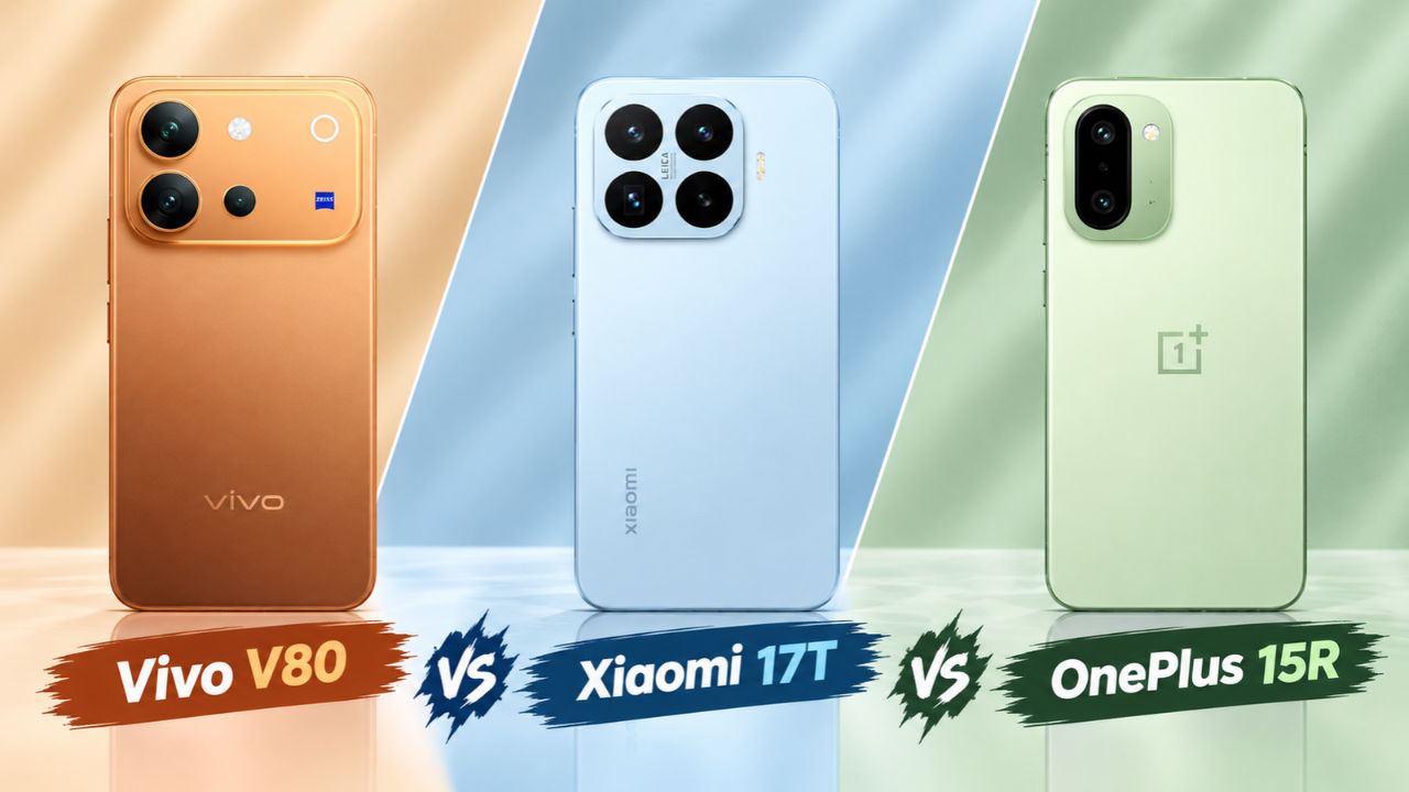Vivo V80 vs Xiaomi 17T vs OnePlus 15R: डिज़ाइन, कैमरा, बैटरी, कीमत और अन्य की तुलना