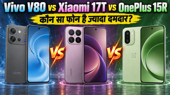 Vivo V80 vs Xiaomi 17T vs OnePlus 15R: कैमरा, बैटरी, स्पेसिफिकेशन और प्राइस की तुलना