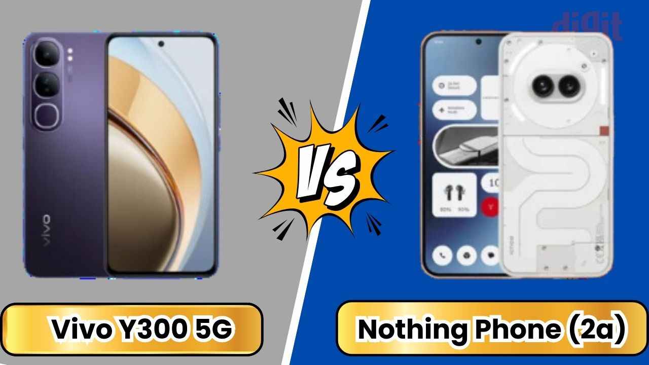 Vivo Y300 5G vs Nothing Phone (2a): 25ஆயிரம விலை ரேஞ்சில் வரும் இரு போனில் எது பெஸ்ட்