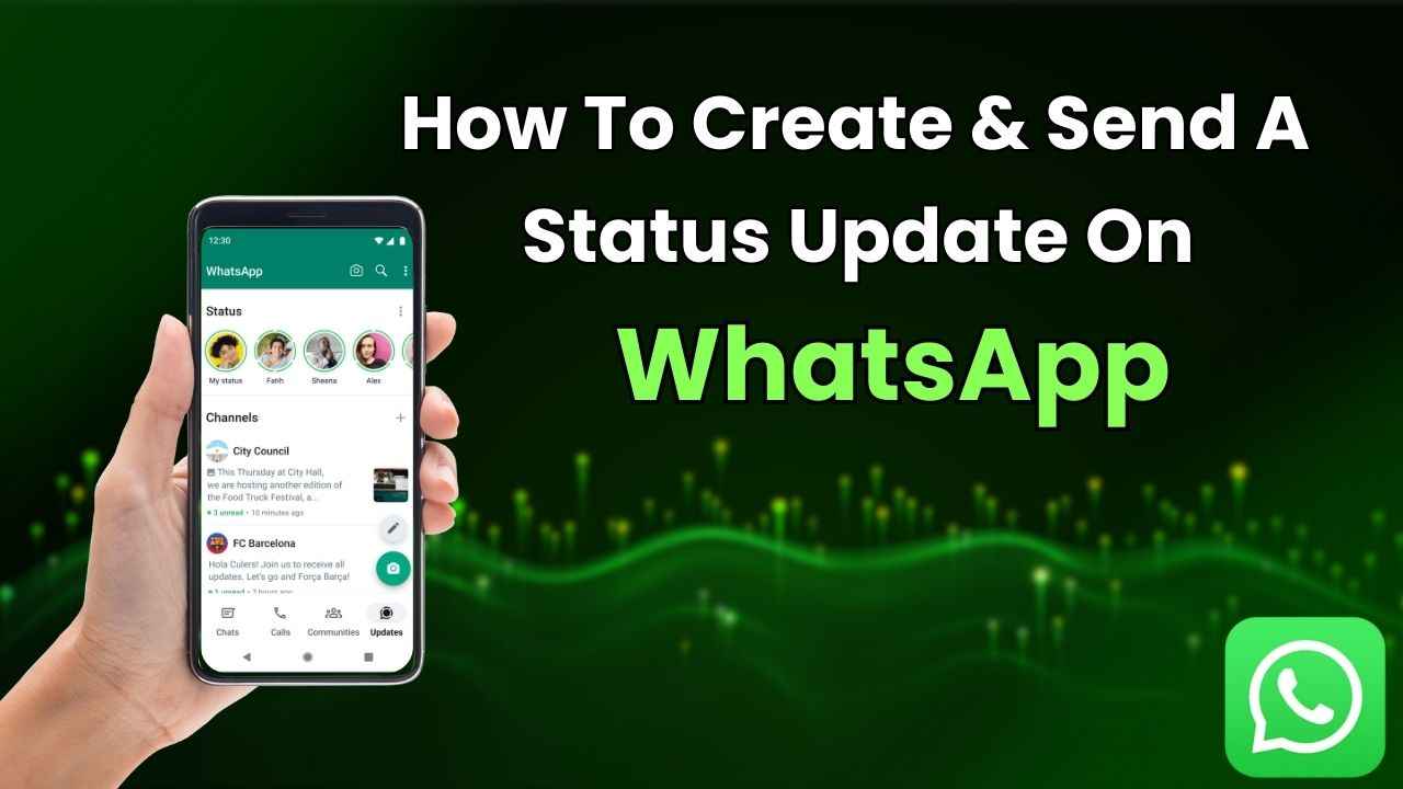 WhatsApp में कैसे क्रीऐट करके भेजें Status Update: Android और iOS यूजर्स देखें स्टेप बाय स्टेप सबकुछ