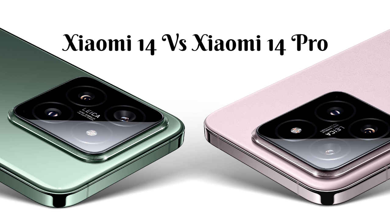 Xiaomi 14 Vs Xiaomi 14 Pro: एक ही कंपनी के दो Latest फोन्स के बीच टक्कर की मुकाबला, देखें कौन बनेगा Winner