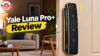 Yale Luna Pro+ Review: Great smart lock with a brutal price tag