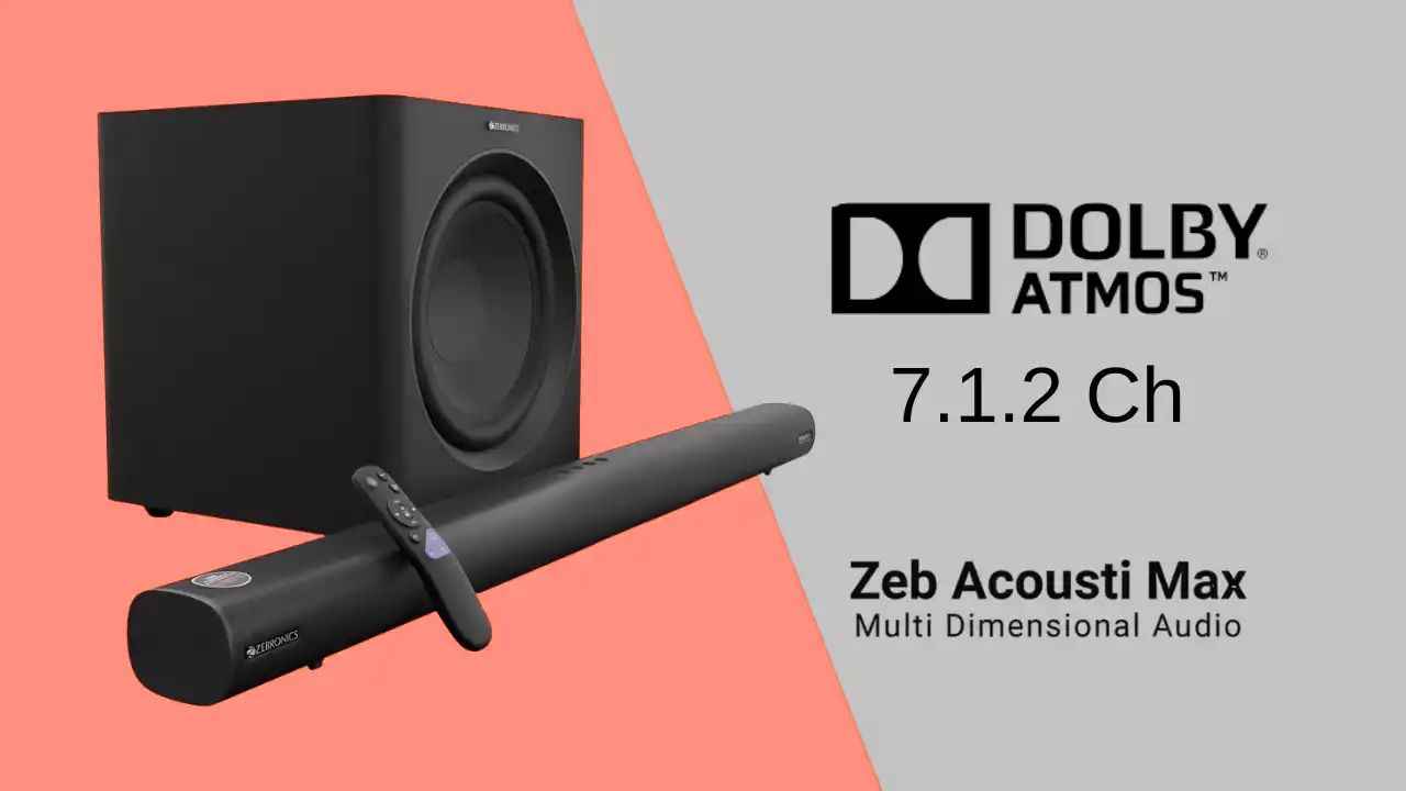 லேட்டஸ்டா அறிமுகமான Zebronics 7.1.2 Dolby Atmos Soundbar Amazon மெகா ஆபரின் கீழ் ரூ,7700 அதிரடி டிஸ்கவுண்ட்