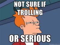not sure if trolling or serious.jpg