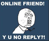 Y-U-NO-REPLY-random-24494880-734-604.jpg