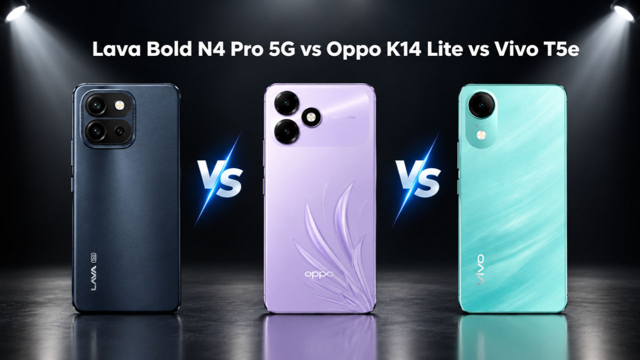Lava Bold N4 Pro 5G vs Oppo K14 Lite vs Vivo T5e: कैमरा, बैटरी, स्पेक्स, कीमत और अन्य की तुलना