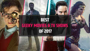 Best Geeky Movies and TV shows of 2017