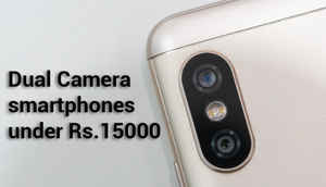 Dual Camera Smartphones Under Rs 15000
