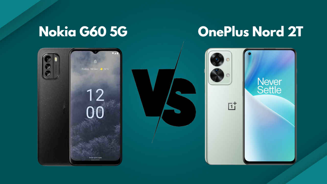 Nokia G60 5G vs OnePlus Nord 2T: ನೋಕಿಯಾ ಮತ್ತು ಒನ್‌ಪ್ಲಸ್‌ ಫೋನ್‌ಗಳ ವ್ಯತ್ಯಾಸಗಳೇನು ತಿಳಿಯಿರಿ