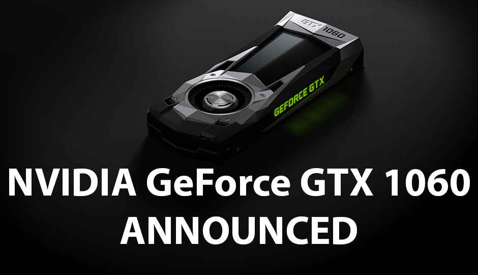 NVIDIA GeForce GTX 1060 unveiled at $249