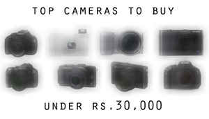 Top cameras to buy in India under Rs. 30,000