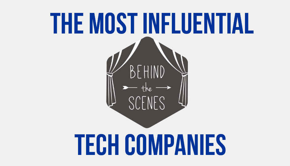 The most influential ‘behind-the-scenes’ tech companies in the world