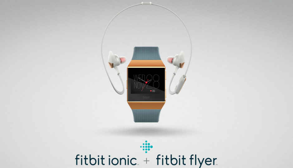 Fitbit launches ‘Ionic’ smartwatch, ‘Flyer’ headphones and ‘Aria 2’ smart scale in India
