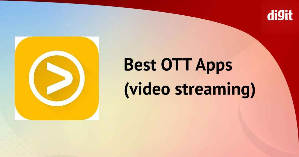 Best OTT Apps for Movies, Shows and Video Streaming
