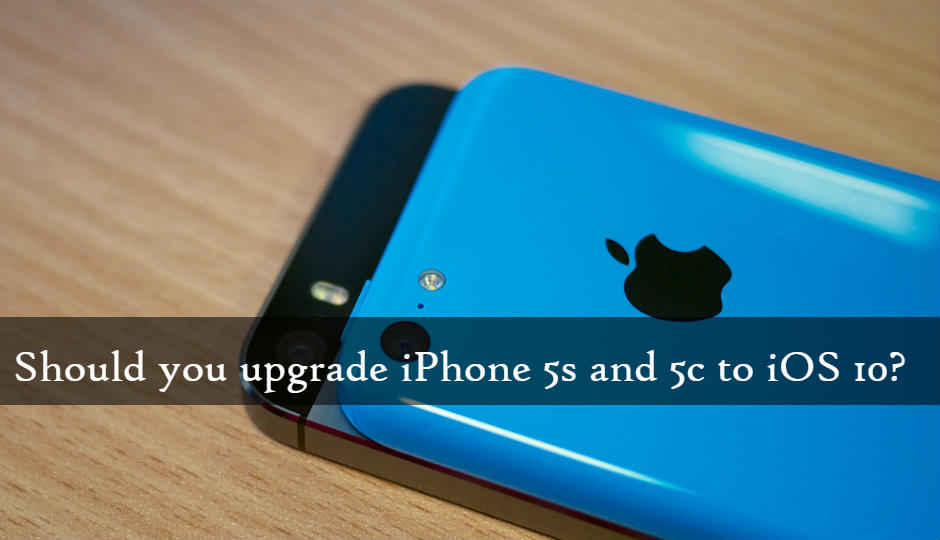 Should you upgrade your old iPhone 5S, 5C to iOS 10?