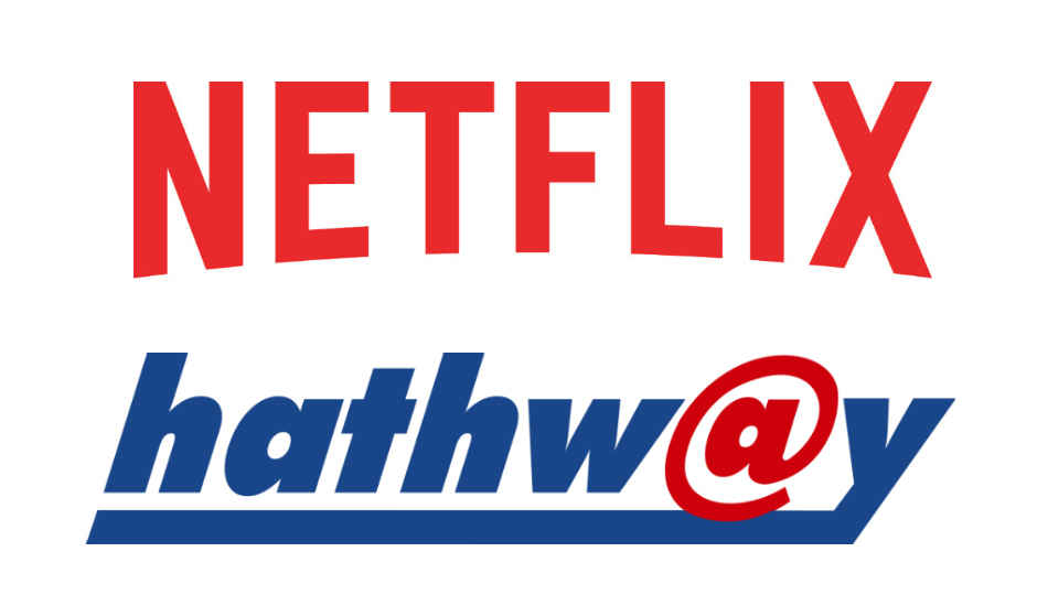 Netflix, Hathway Broadband team up to deliver Netflix's services... Netflix, Hathway Broadband team up to deliver Netflix's services...