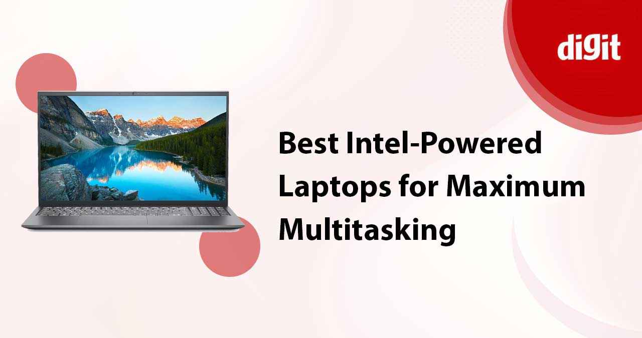 Best Intel-powered Laptops for Maximum Multitasking