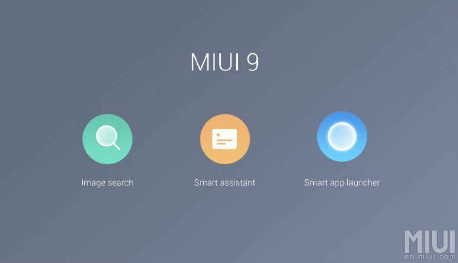 Xiaomi MIUI 9 brings three new features including smart assistant and image search