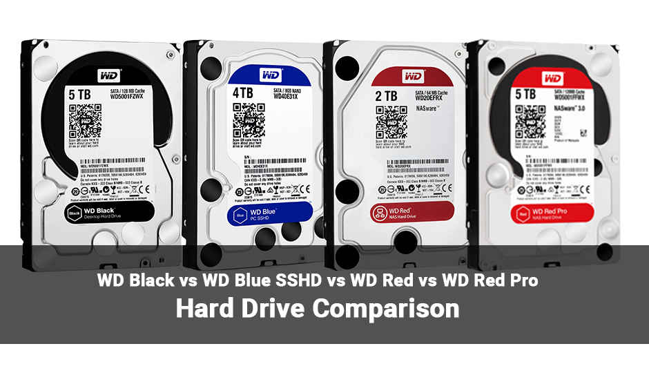 HDD Comparison: WD Black vs WD Blue SSHD vs WD Red vs WD Red Pro