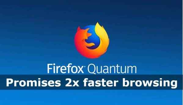 Mozilla Quantum browser promises 2x faster browsing speeds, while being 30% lighter on memory