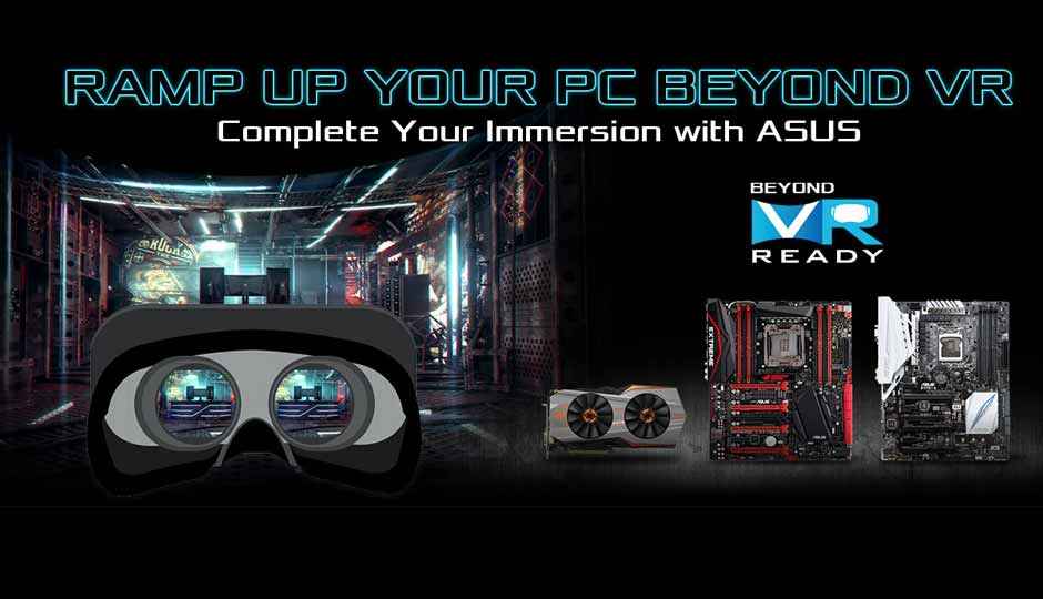 ASUS’ ‘Beyond VR Ready’ program ensures compatibility with latest VR technology