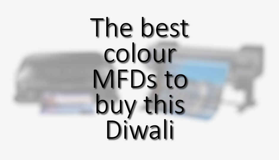 The best colour MFD to buy this Diwali