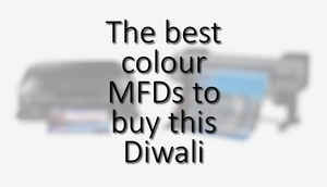The best colour MFD to buy this Diwali