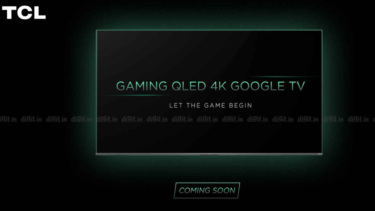 Exclusive: TCL To Launch New 4K Gaming QLED TV In India On June 28 | Digit