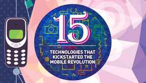 15 technologies that kickstarted the mobile revolution