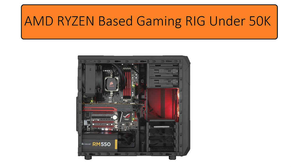 Slide 1 Building A Gaming Pc Tower Under Rs 50 000 With Amd March 18