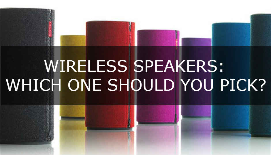 Wireless speakers: Which one should you pick?
