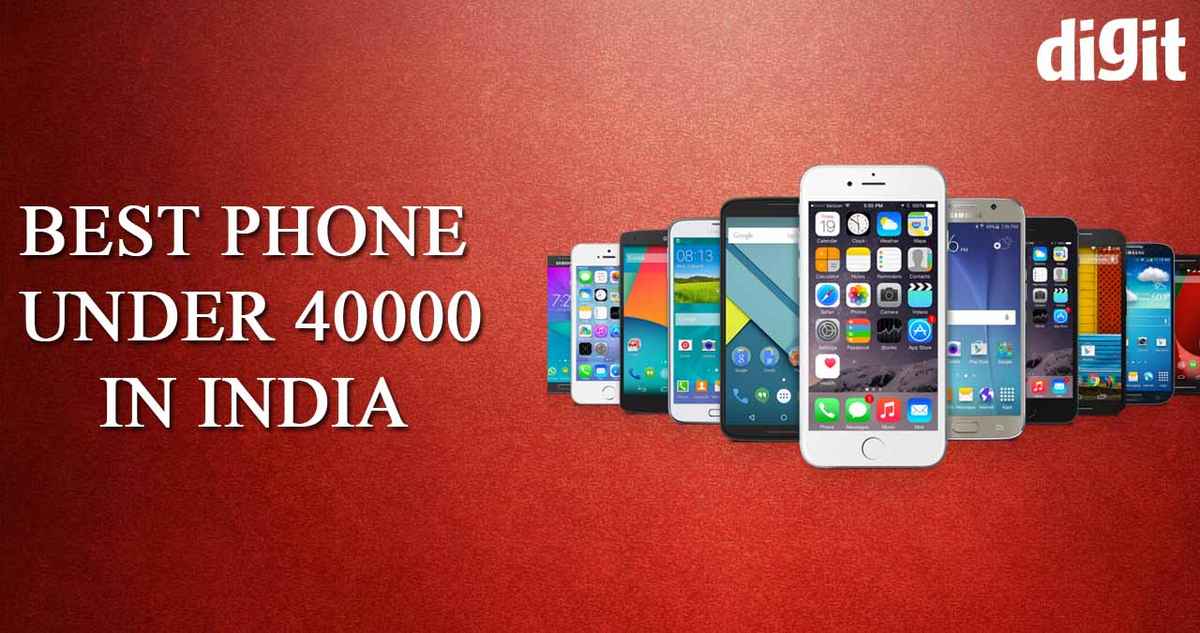 Best Mobile Phones Under 40000 in India ( 10 August 2020 ) Digit.in