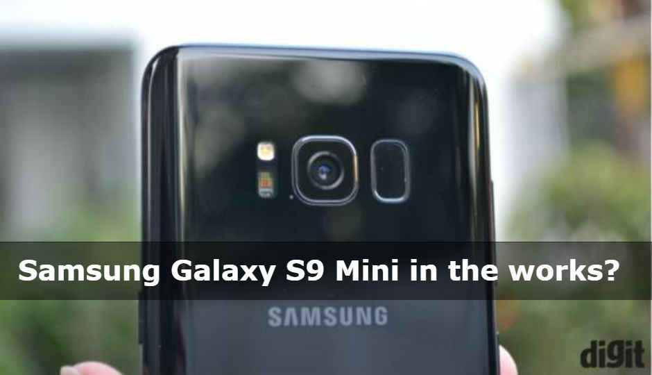 Samsung might launch Galaxy S9 mini alongside Galaxy S9 and S9+ next year: Report