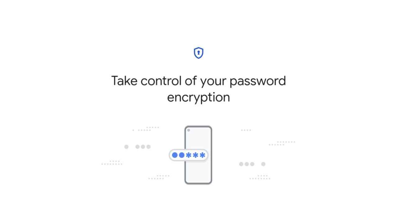 Google Password Manager Gets On-Device Encryption: How It Works