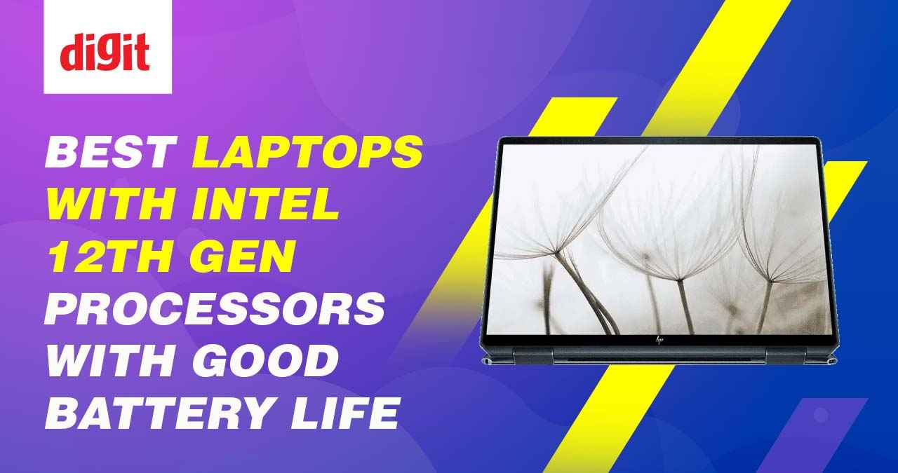 Best Laptops with Intel 12th gen Processors with Good Battery Life