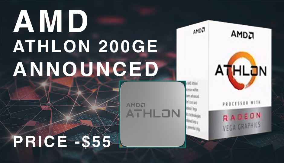 AMD Athlon 200GE with Radeon Vega graphics announced at $55