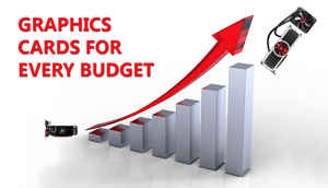 Graphics cards for every budget