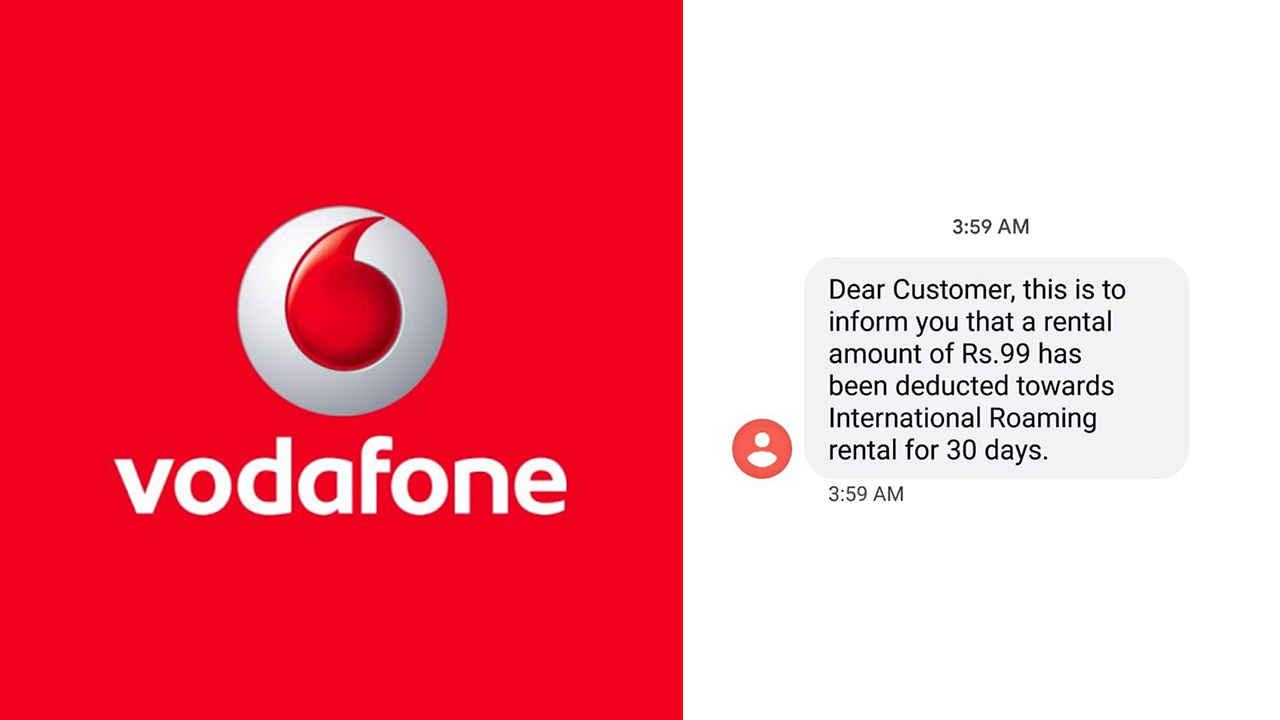 Vodafone technical glitch deducts Rs 99 from prepaid subscribers for International Roaming, Refunds to be issued