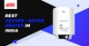Best Geyser / Water Heater in India