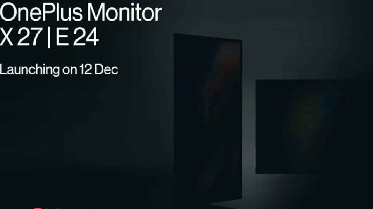 OnePlus Monitors আসছে ভারতে, 12 ডিসেম্বর লঞ্চ করছে X27 এবং E24