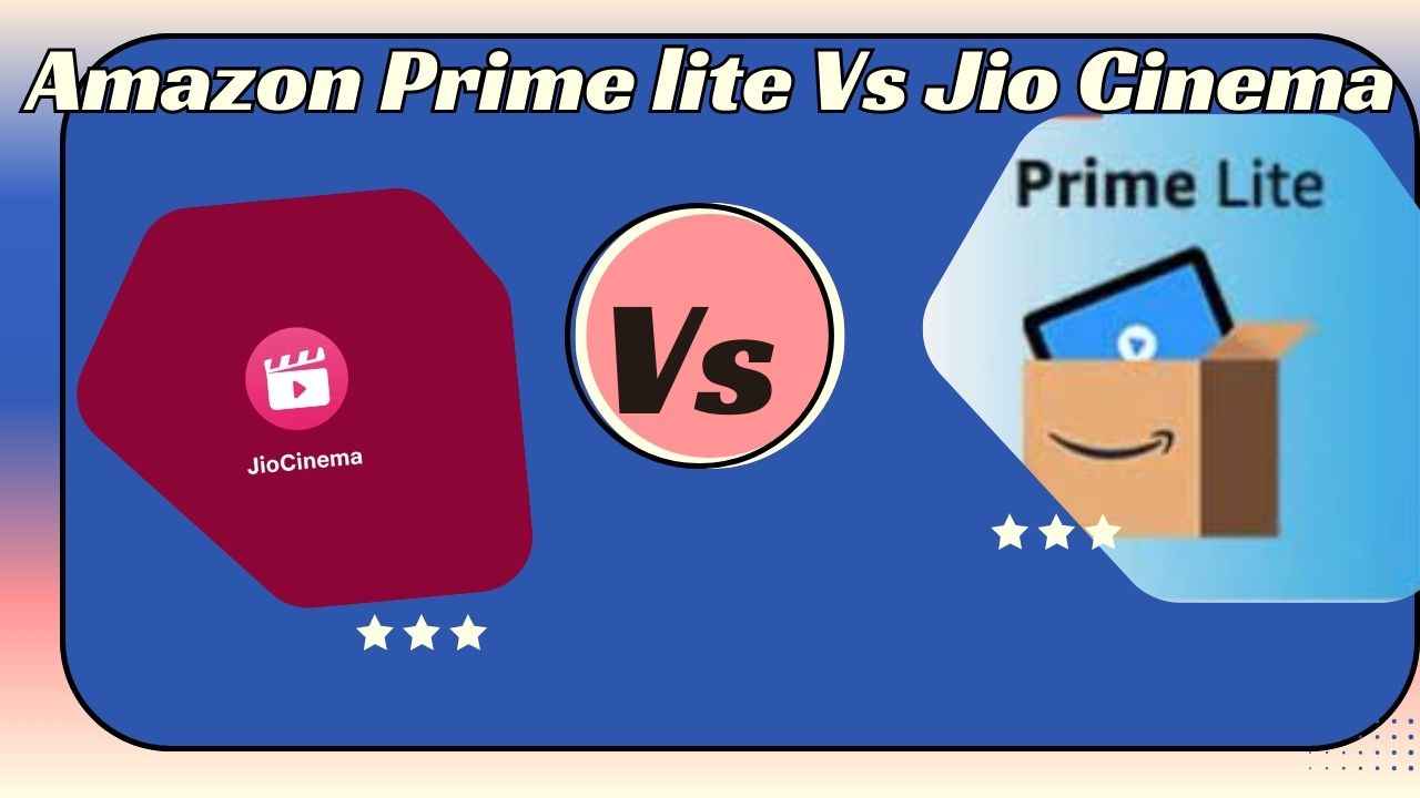 Amazon Prime lite Vs Jio Cinema :999 ருபாய் கொண்ட இந்த சபஸ்க்ரிப்ஷன் திட்டத்தில் எது பெஸ்ட்?