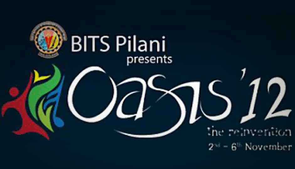 BITS Pilani’s ‘Oasis 2012- The Reinvention’ festival kicks off today