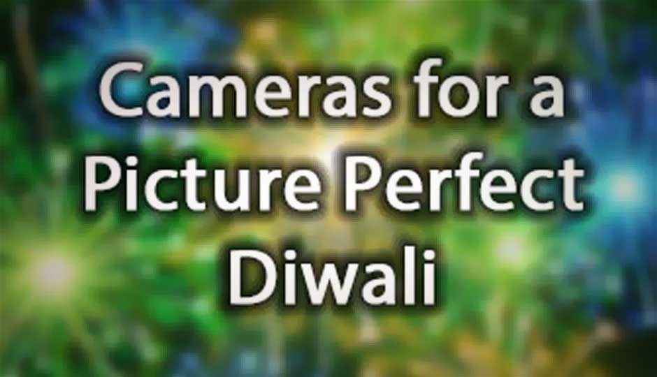 Choicest of Cameras for a Picture Perfect Diwali